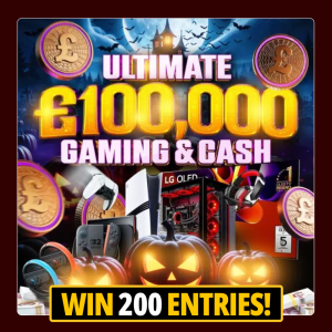 WIN 200 ENTRIES - 🎃 £100,000 ULTIMATE Gaming & Cash 👻