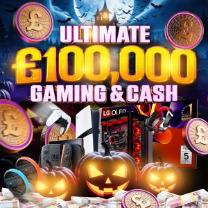 🎃 £100,000 ULTIMATE Gaming & Cash 👻 £10K GRAND PRIZE