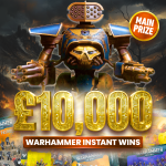 £10,000 WARHAMMER Instant Wins  £1500 VOUCHER Grand Prize